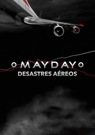 Mayday, Desastres Aéreos