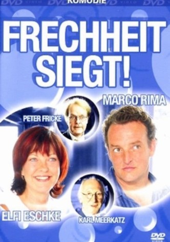 Frechheit siegt