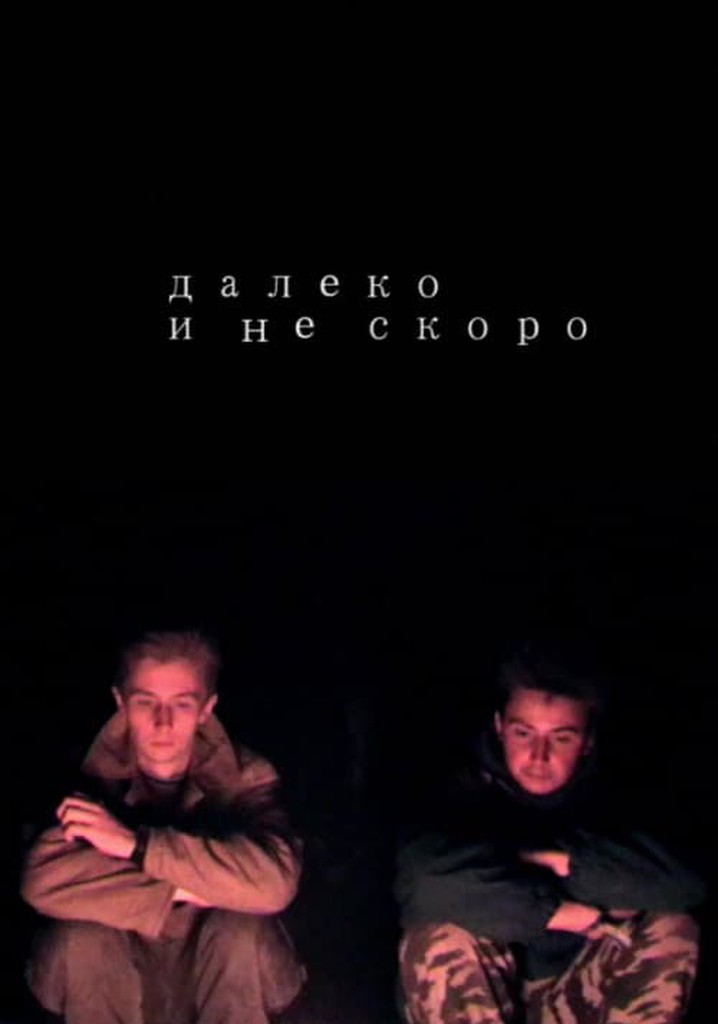 Far Away and Not Soon