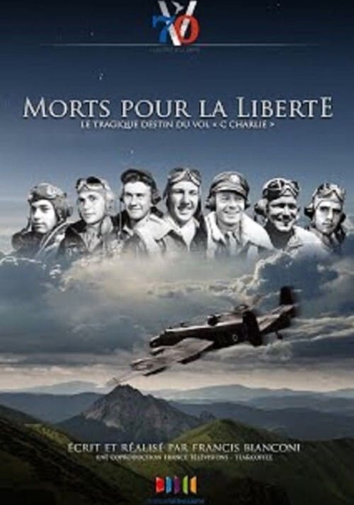Morts pour la liberté : Le tragique destin du vol « C Charlie »