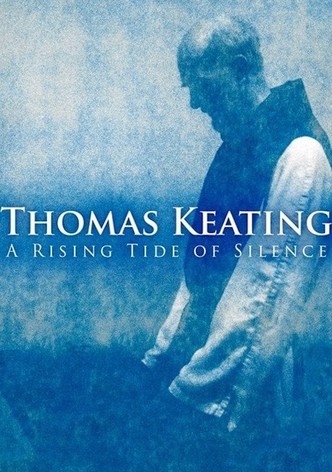 Thomas Keating: A Rising Tide of Silence