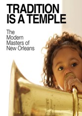 Tradition is a Temple: The Modern Masters of New Orleans