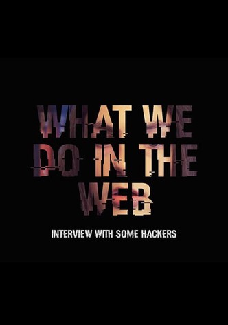 What We Do in the Web: Interviews with Some Hackers