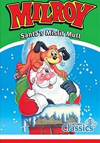 Milroy: Santa's Misfit Mutt