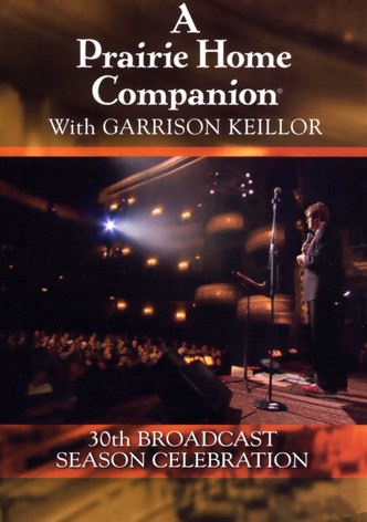 A Prairie Home Companion 30th Broadcast Season Celebration