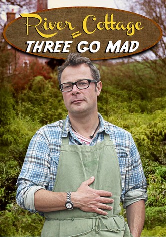 River Cottage: Three Go Mad