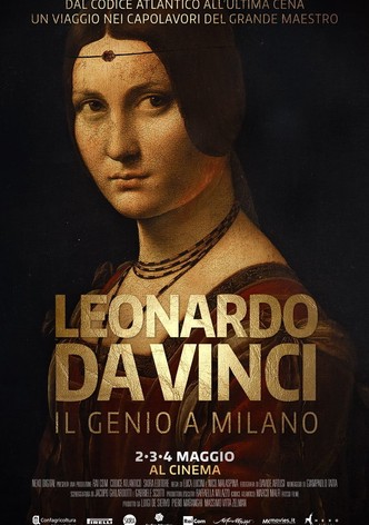 Leonardo Da Vinci - Il genio a Milano