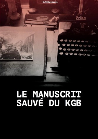 Le manuscrit sauvé du KGB: Vie et destin de Vassili Grossman