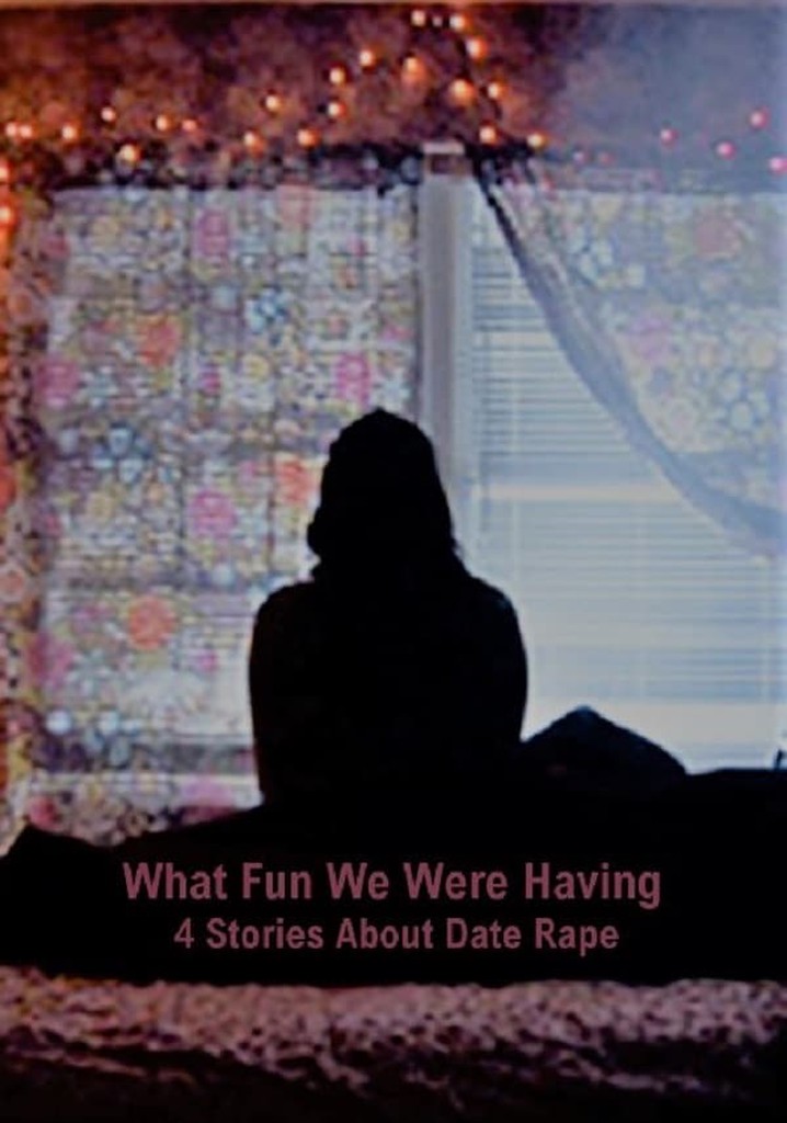 What Fun We Were Having: 4 Stories About Date Rape