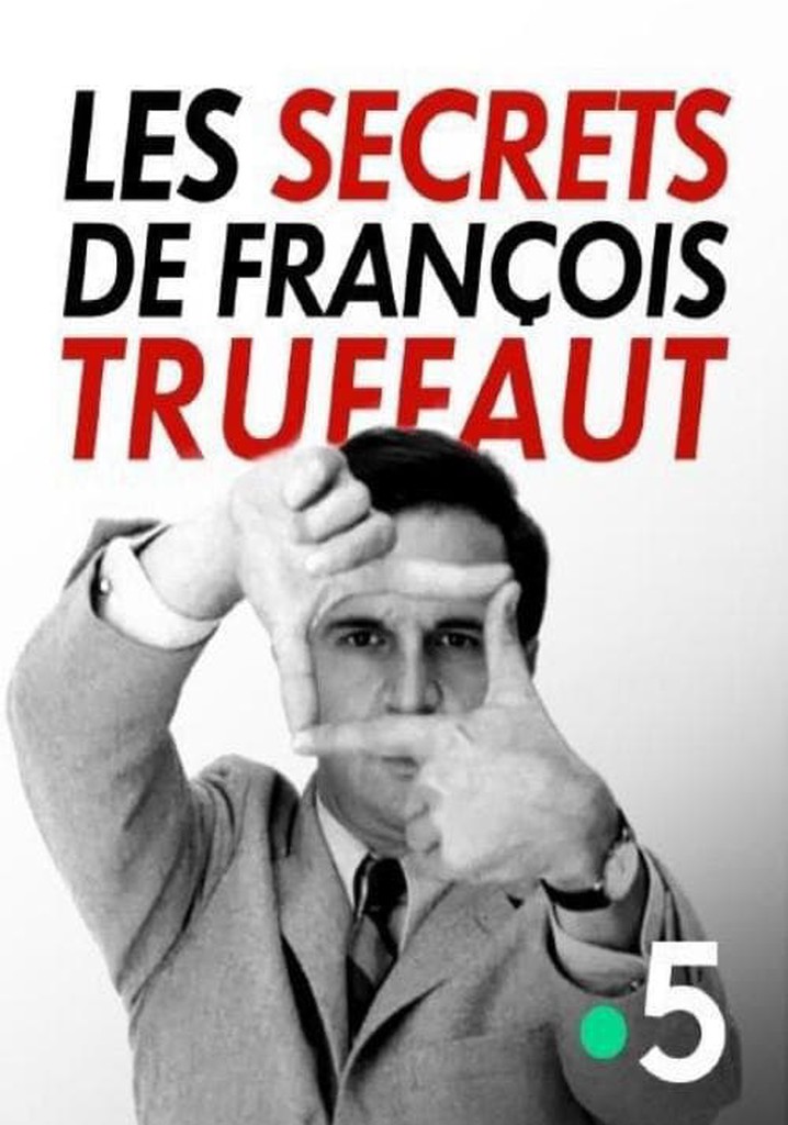 Les secrets de François Truffaut