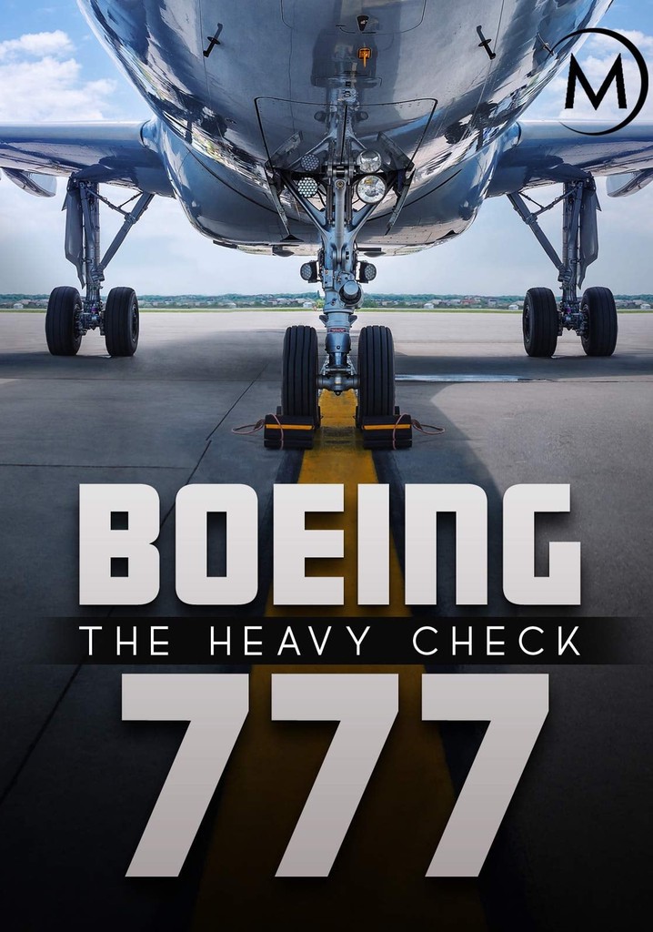 Boeing 777: The Heavy Check