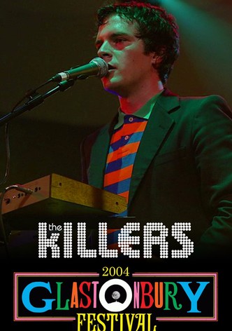 The Killers: Live at Glastonbury 2004
