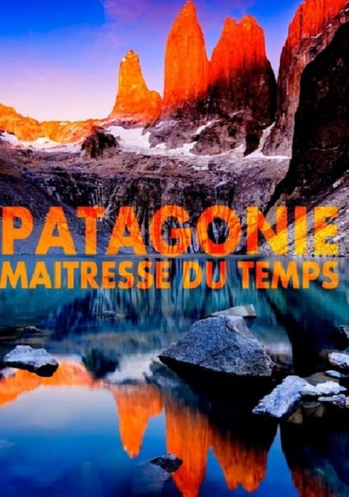 Patagonie, maîtresse du temps
