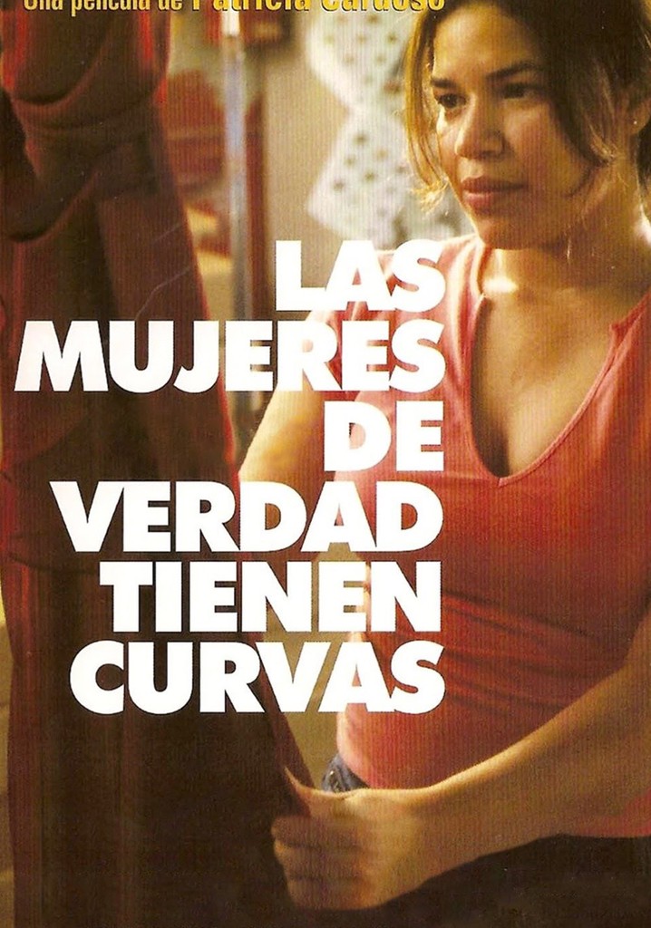 Las Mujeres De Verdad Tienen Curvas Pelicula Completa