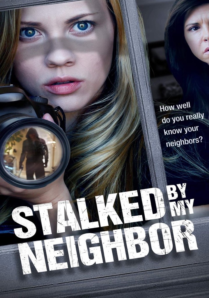 Stalked by My Neighbor