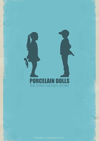 Porcelain Dolls: The Stacy Moody Story