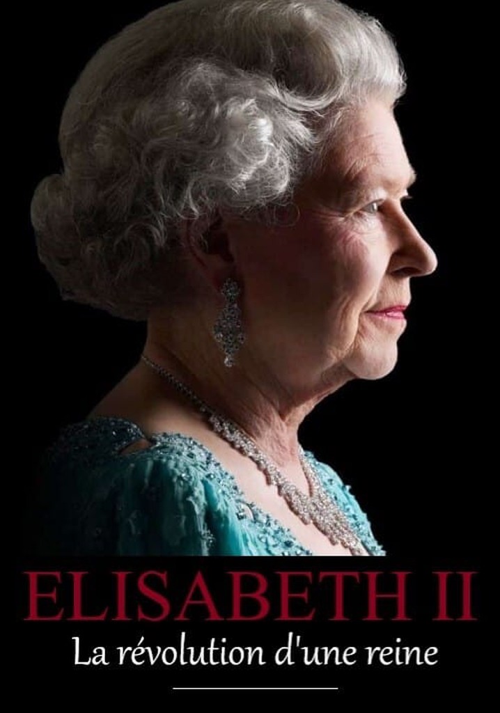 Elizabeth II : La révolution d'une reine