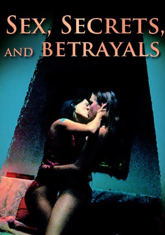 Sex, Secrets & Betrayals