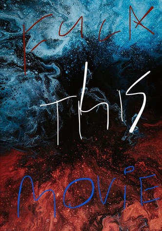 Fuck this movie