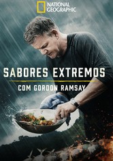Sabores Extremos com Gordon Ramsay - Temporada 2