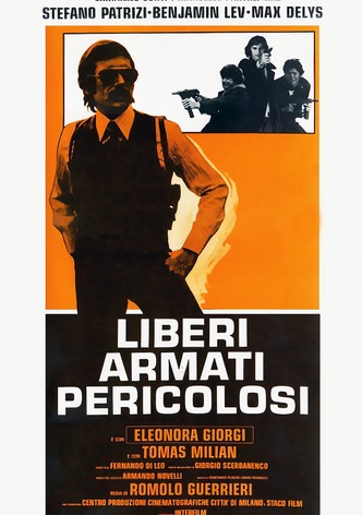 Liberi armati pericolosi