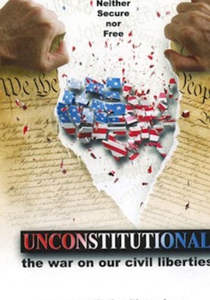 Unconstitutional: The War On Our Civil Liberties