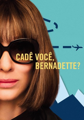 Onde Estás, Bernadette?