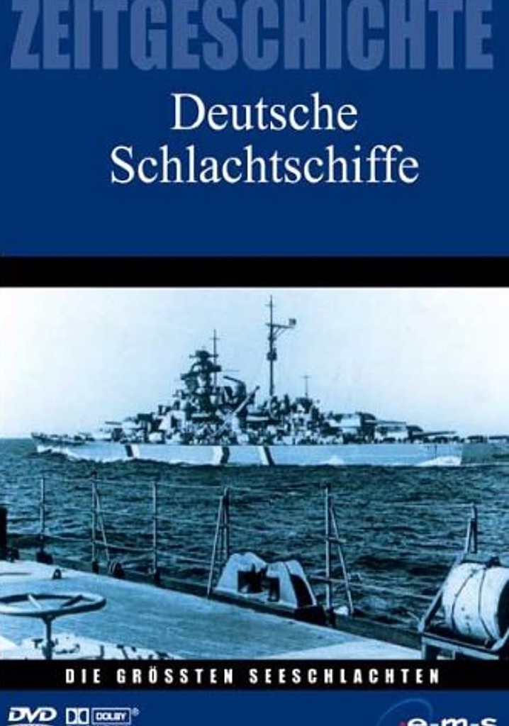 Die größten Seeschlachten - Deutsche Schlachtschiffe