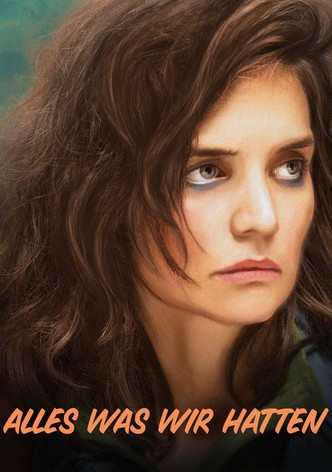 Alles was wir hatten