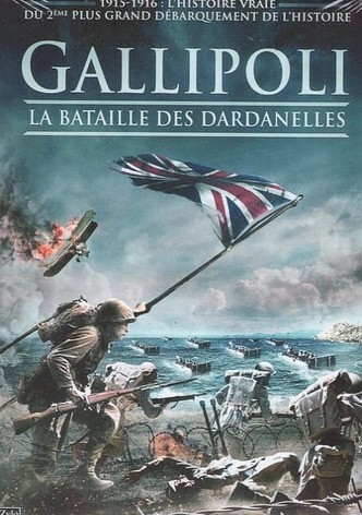 Gallipoli : La Bataille des Dardanelles