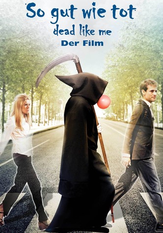 So gut wie tot - Dead Like Me: Der Film