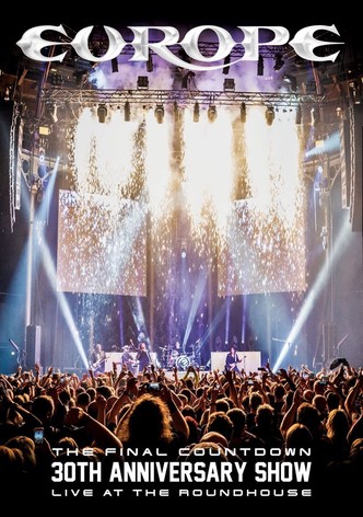 Europe: The Final Countdown 30th Anniversary Show - Live at the Roundhouse