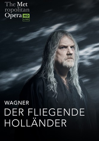 The Metropolitan Opera: Der Fliegende Holländer
