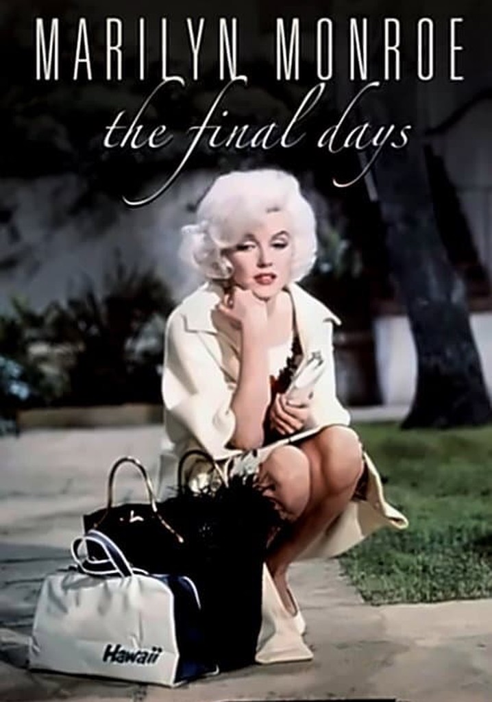 Marilyn Monroe: The Final Days