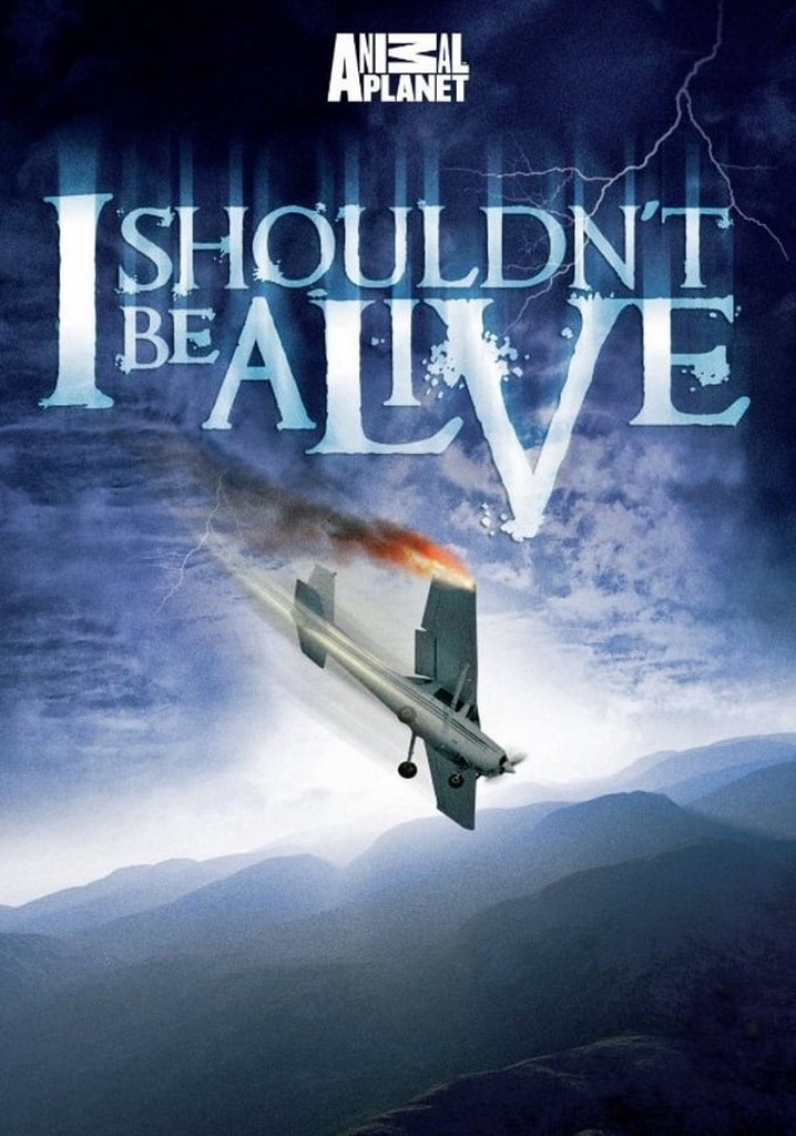 I Shouldn't Be Alive - streaming tv series online