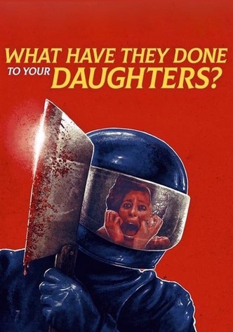 What Have They Done to Your Daughters?