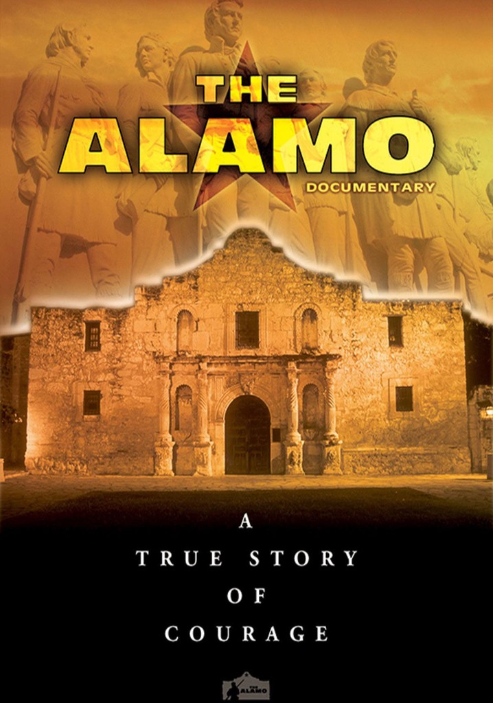 The Alamo Documentary A True Story of Courage streaming