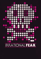 Irrational Fear