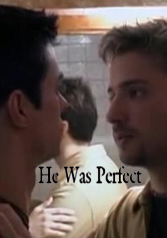 He Was Perfect
