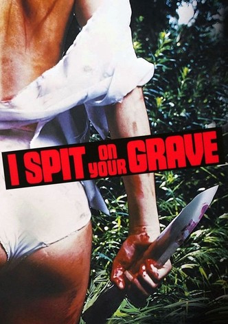 I Spit On Your Grave