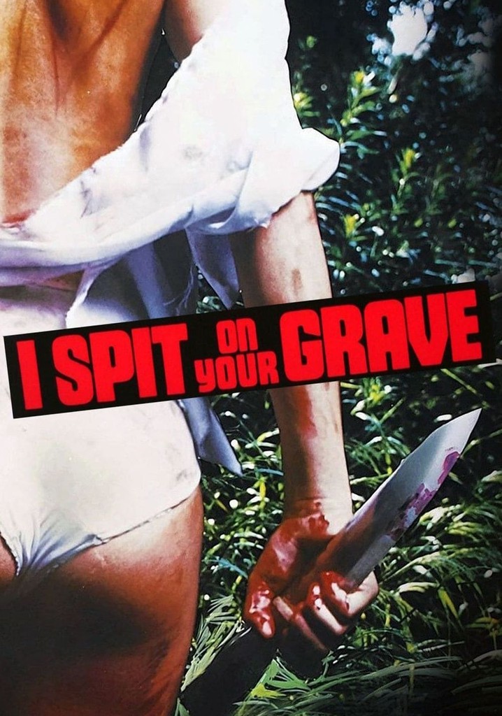 I Spit on Your Grave movie watch stream online