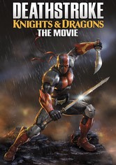 Deathstroke Knights & Dragons: The Movie