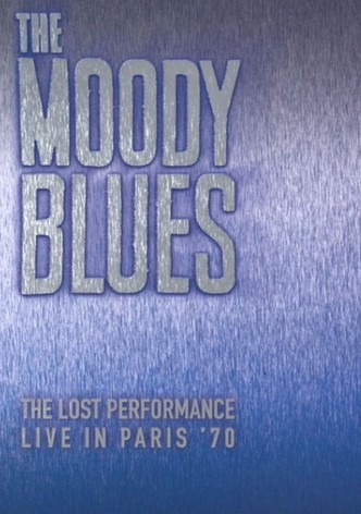 The Moody Blues:  The Lost Performance  (Live In Paris '70)