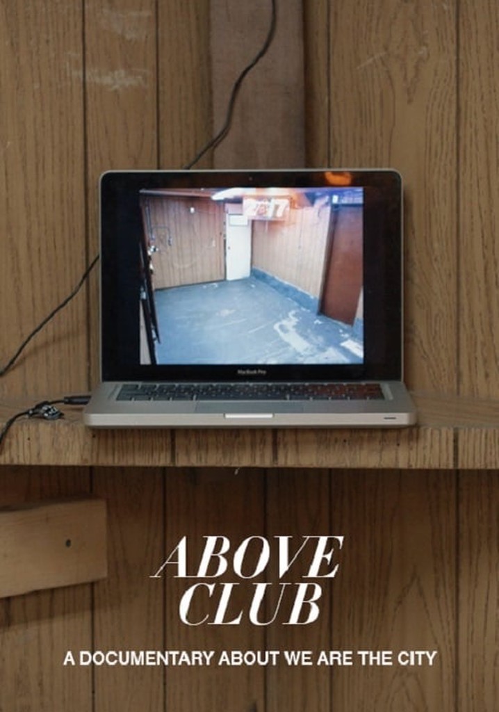 Above Club: A documentary about We Are The City
