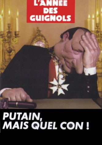 L'Année des Guignols - Putain, mais quel con !