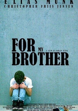 For My Brother