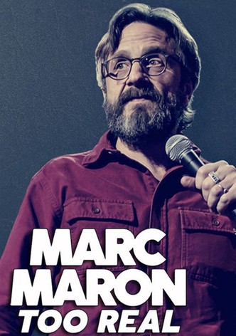 Marc Maron: Too Real