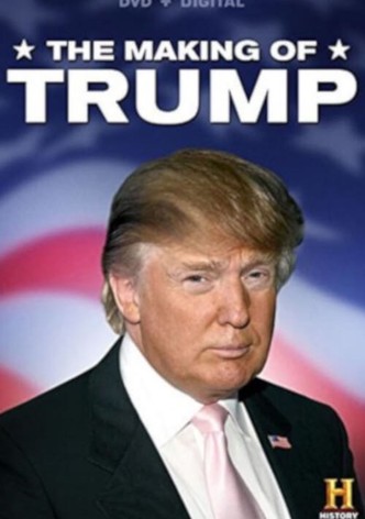 The Making of Trump