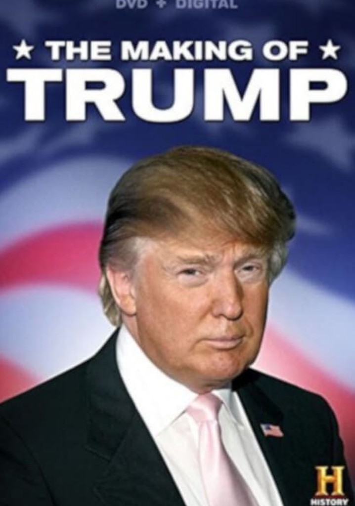 The Making of Trump