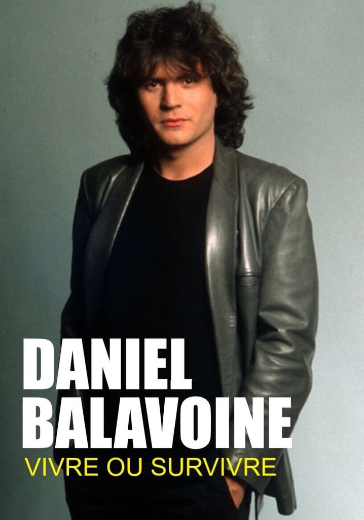 Daniel Balavoine : vivre ou survivre